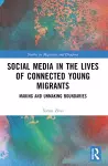 Social Media in the Lives of Young Connected Migrants cover