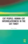 Cat People: Human–Cat Interrelatedness in the Cat Fancy cover