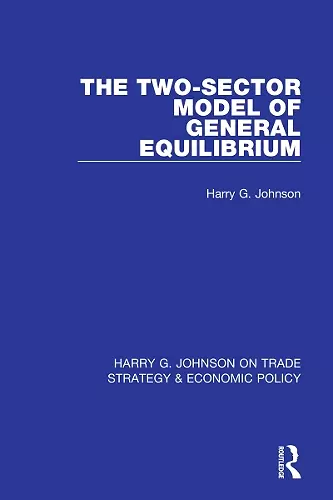 The Two-Sector Model of General Equilibrium cover