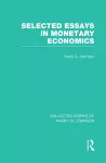 Selected Essays in Monetary Economics  (Collected Works of Harry Johnson) cover