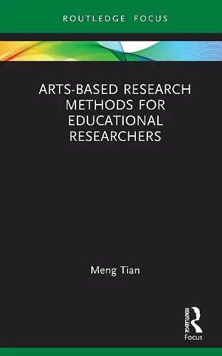 Arts-based Research Methods for Educational Researchers cover