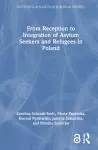 From Reception to Integration of Asylum Seekers and Refugees in Poland cover