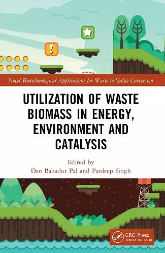 Utilization of Waste Biomass in Energy, Environment and Catalysis cover