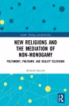 New Religions and the Mediation of Non-Monogamy cover