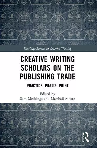 Creative Writing Scholars on the Publishing Trade cover