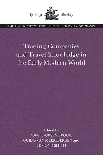 Trading Companies and Travel Knowledge in the Early Modern World cover