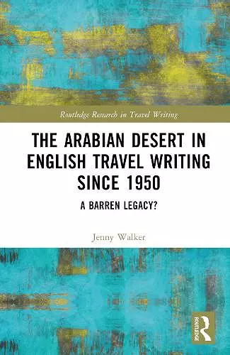 The Arabian Desert in English Travel Writing Since 1950 cover