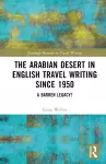 The Arabian Desert in English Travel Writing Since 1950 cover