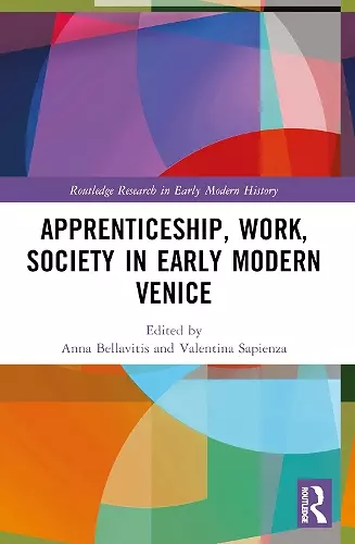 Apprenticeship, Work, Society in Early Modern Venice cover