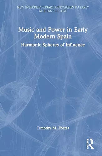 Music and Power in Early Modern Spain cover