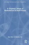 A Linguistic Image of Womanhood in South Korea cover
