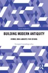 Building Modern Antiquity cover