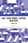 Law, Video Games, Virtual Realities cover