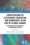 Contestations of Citizenship, Education, and Democracy in an Era of Global Change cover