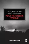 Space, Structures and Design in a Post-Pandemic World cover
