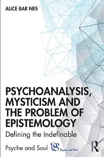 Psychoanalysis, Mysticism and the Problem of Epistemology cover