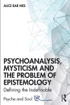 Psychoanalysis, Mysticism and the Problem of Epistemology cover