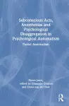Subconscious Acts, Anesthesias and Psychological Disaggregation in Psychological Automatism cover