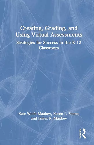 Creating, Grading, and Using Virtual Assessments cover