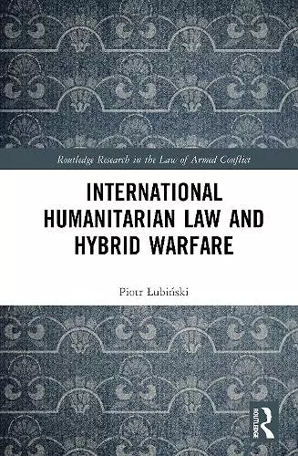 International Humanitarian Law and Hybrid Warfare cover