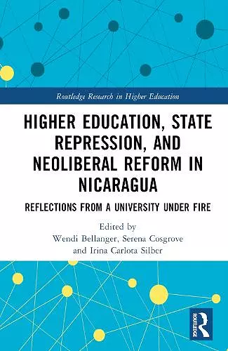 Higher Education, State Repression, and Neoliberal Reform in Nicaragua cover