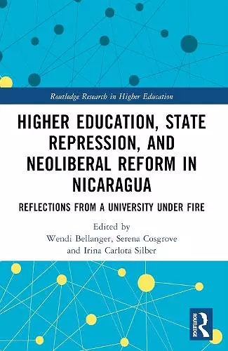 Higher Education, State Repression, and Neoliberal Reform in Nicaragua cover