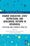 Higher Education, State Repression, and Neoliberal Reform in Nicaragua cover