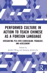 Performed Culture in Action to Teach Chinese as a Foreign Language cover