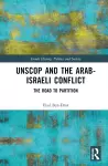 UNSCOP and the Arab-Israeli Conflict cover