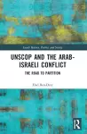 UNSCOP and the Arab-Israeli Conflict cover