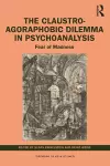 The Claustro-Agoraphobic Dilemma in Psychoanalysis cover