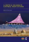 A Critical Reader in Central Asian Studies cover