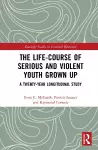 The Life-Course of Serious and Violent Youth Grown Up cover