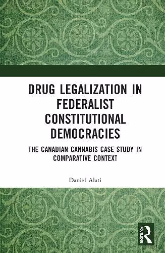 Drug Legalization in Federalist Constitutional Democracies cover