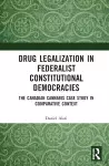 Drug Legalization in Federalist Constitutional Democracies cover