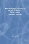 Psychoanalysis, Mysticism and the Problem of Epistemology cover