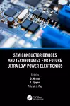 Semiconductor Devices and Technologies for Future Ultra Low Power Electronics cover