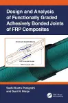 Design and Analysis of Functionally Graded Adhesively Bonded Joints of FRP Composites cover