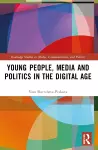 Young People, Media and Politics in the Digital Age cover