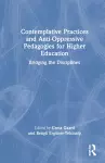 Contemplative Practices and Anti-Oppressive Pedagogies for Higher Education cover