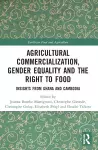 Agricultural Commercialization, Gender Equality and the Right to Food cover