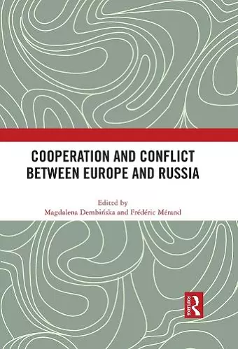 Cooperation and Conflict between Europe and Russia cover