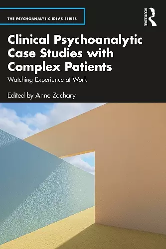 Clinical Psychoanalytic Case Studies with Complex Patients cover