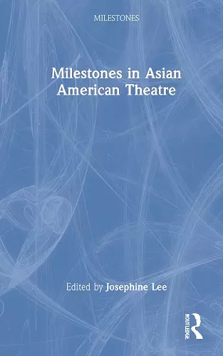 Milestones in Asian American Theatre cover