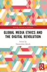 Global Media Ethics and the Digital Revolution cover