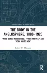 The Body in the Anglosphere, 1880–1920 cover