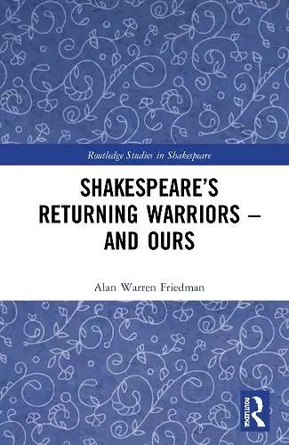 Shakespeare’s Returning Warriors – and Ours cover