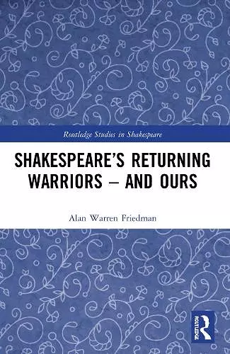 Shakespeare’s Returning Warriors – and Ours cover