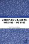 Shakespeare’s Returning Warriors – and Ours cover