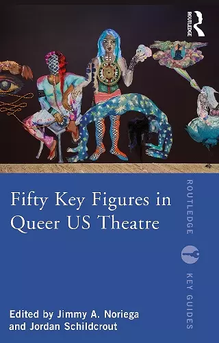 Fifty Key Figures in Queer US Theatre cover